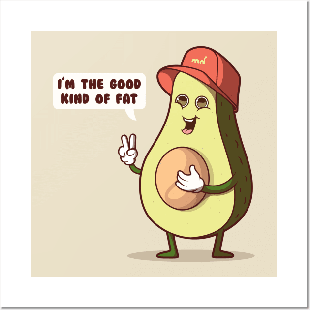 I'm the good kind of fat Avocado Wall Art by Messy Nessie